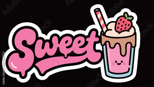 A sweet and juicy graphic sticker featuring the word "Sweet" and a cute cartoon strawberry milkshake with a straw, representing dessert, sweets, and delicious drinks.
