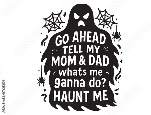 GO ahmed tell my mom & dad whats gonna do haunt me