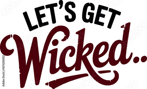 Wallpaper Mural Lets Get Wicked text design lettering typography Torontodigital.ca