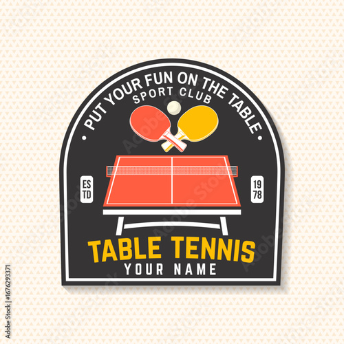 Table tennis sport club patch, badge, emblem. Put your fun on the table. Vector. For table tennis and ping pong logotype templates and sticker. Ball with table tennis and net. Active sports