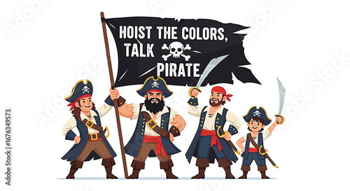 A cartoon illustration of a pirate family or crew holding a black flag that reads 'Hoist the Colors, Talk Pirate'.