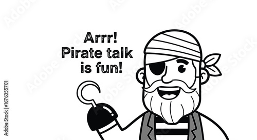 A black and white cartoon illustration of a friendly pirate with a hook hand and an eyepatch, saying 'Arrr! Pirate talk is fun!' in a speech bubble.