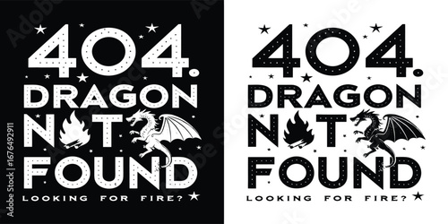 Two graphic designs featuring a dragon and the text 404 dragon not found looking for fire in white and black, with decorative elements and a distressed texture