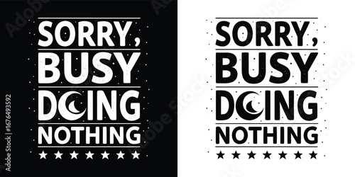 Text sorry, busy doing nothing with decorative elements, presented in both black and white versions, isolated on white background