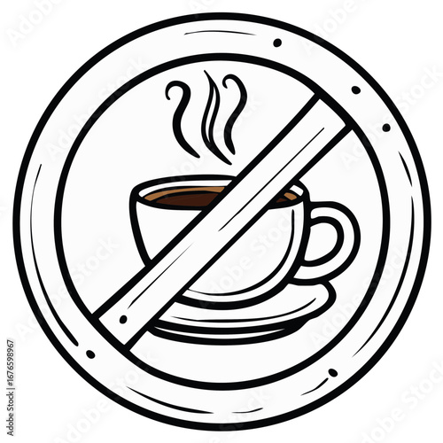 Hand drawn no coffee sign with a steaming cup and saucer illustration