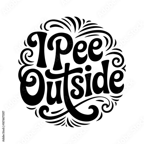 I Pee Outside. Vector Design Isolated on White Background