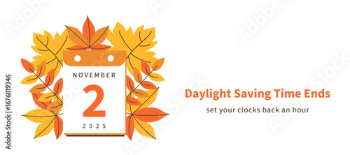 Daylight Saving Time Ends 2025 Info Banner Reminder template. Set clocks back one hour. Calendar date November 2 and leaves. Fall Back concept vector illustration. Flat style