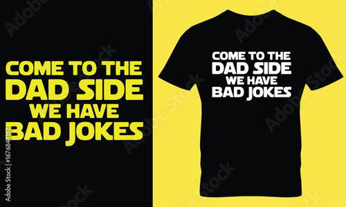 Come To The Dad Side We Have Bad Jokes Funny Parody Men Gift T-Shirt
