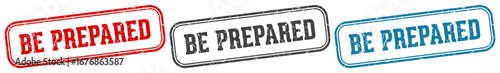 be prepared stamp. be prepared rectangular stamp set isolated on white background