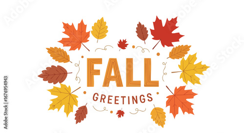 Festive autumn themed greeting design featuring colorful fall leaves and the message fall greetings seasonal autumnal 85