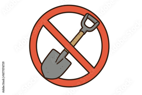 No digging prohibition sign with a shovel. Digging forbidden vector icon. Stop work symbol for construction, garden, or private property. Do not dig warning illustration.
