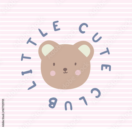 Cute teddy bear illustration with the text little cute club background stripe pink white, Teddy bear vector hand-drawn illustration cute print bear, cute animal graphic for t-shirts, sticker.