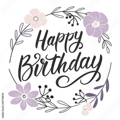 Happy Birthday greeting in elegant black calligraphy, framed by a delicate wreath of purple and pink flowers and leaves.