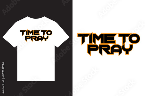 Time To Pray Typography T Shirt Design Vector For Print, Ramadan Typography T Shirt Design, Islamic Culture Typography T Shirt Design, Creative Typography T Shirt Design.