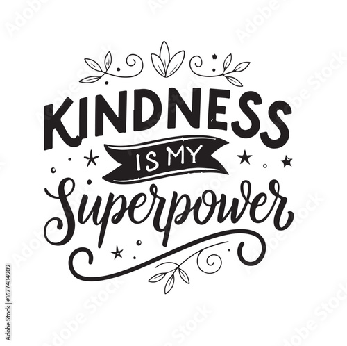 Kindness Is My Superpower Typography Design