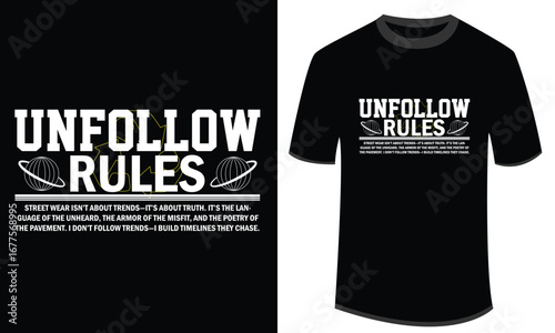 Unfollow Rules Bold Streetwear Typography Design Promoting Truth Individuality Urban Fashion Statement