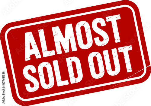 Bright red almost sold out sign indicating limited stock availability