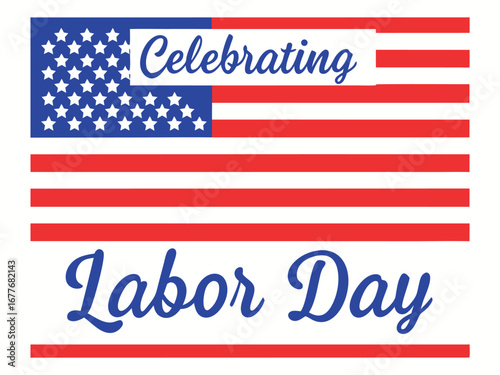 Celebrating Labor Day American Flag Graphic with Text celebration celebrate