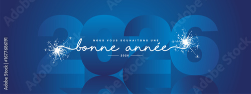 We wish you Happy New Year 2026 on Frech language, modern design, white new updated handwritten lettering with blue 2026 year mirrored shadow in background and sparkler firework