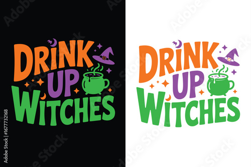 Drink Up Witches Halloween T-Shirt Design