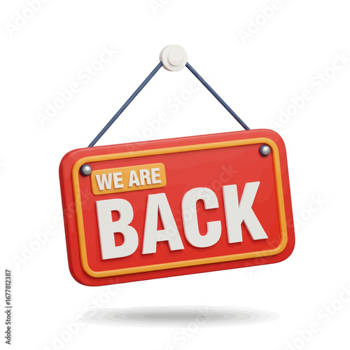 Red sign with the words "We are back" hanging from a hook.