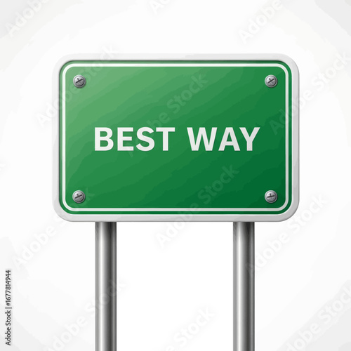 A green road sign with the words 'BEST WAY' in white, mounted on two silver poles against a white background, symbolizing direction and choice.