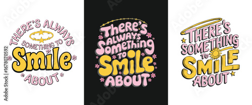 Positive typography vector with motivational quote there’s always something to smile about in retro style for t shirt design