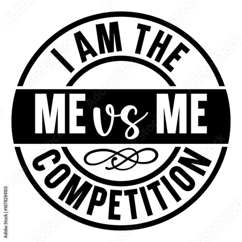 Me vs me i am the competition