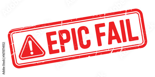 Red stamp declaring epic fail with warning symbol