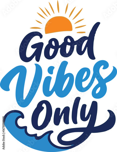 Embrace positivity good vibes only inspiring typography with sun and wave elements vector