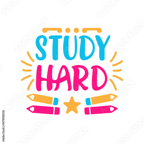 Study hard motivational quote with pencils and star isolated on transparent background