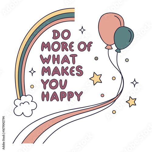 Playful curved typography with a positive affirmation to do more of what brings happiness rendered in a vibrant cmyk color palette