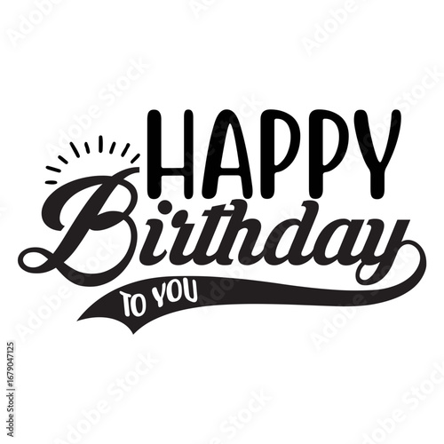 Happy Birthday To You