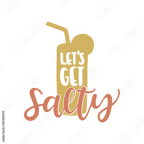 A stylized golden cocktail with "Let's Get Salty" text in coral script, against a white background, evokes a summery, playful, and inviting mood.

