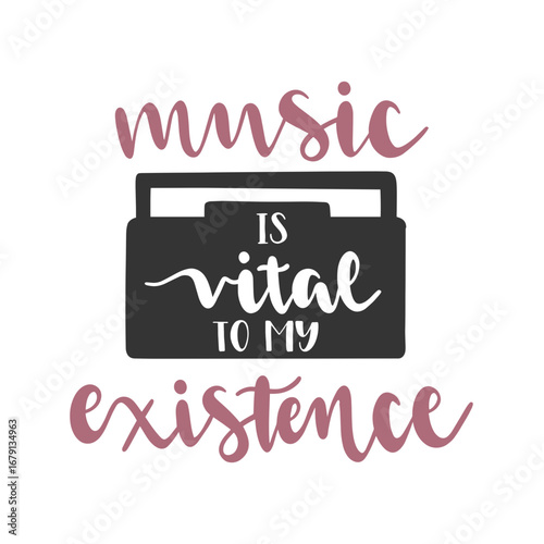 Music is Vital to My Existence
