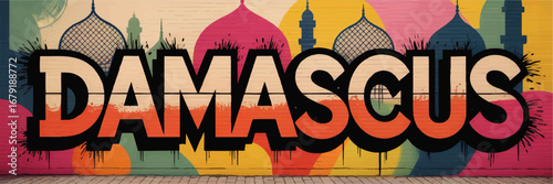 Colorful Damascus Street Art Mural with Mosque Silhouettes and Bold Urban Graffiti Text on Brick Wall Background