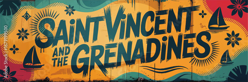 Vibrant Saint Vincent and the Grenadines Typography Mural with Tropical Floral Patterns and Sailboats – Caribbean Art Design