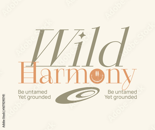 Wild harmony mindfulness quotes typography, Vintage aesthetic t-shirt design, Positive lifestyle graphic poster, Inner peace and meditational lettering, Wellness quotes typographic