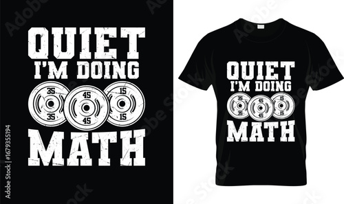 Quiet I’m Doing Math T-Shirt – Funny Weightlifting Gym Tee for Powerlifters and Fitness Fans