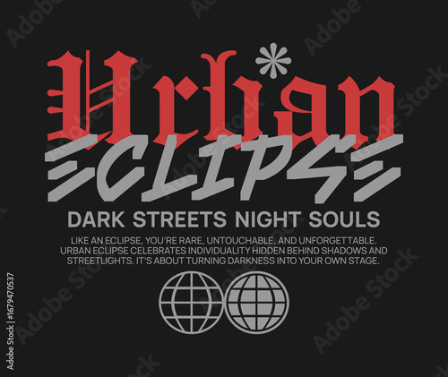 Urban eclipse urban typography t-shirt design, Streetwear graphic with gothic style, Retro dark aesthetic for print, Typographic lettering poster with urban culture quotes