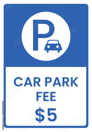 Car Park Fee Sign Parking Symbol with Cost Indication