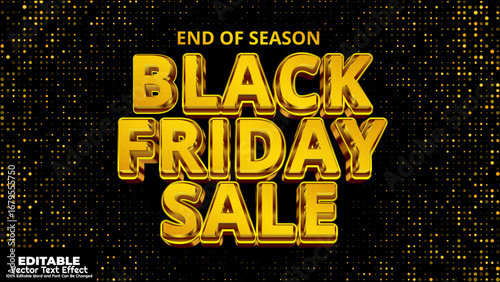 End of season black friday sale shiny gold 3d editable text effect vector template for creative ads and social media promotion. 