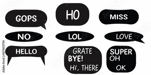 Collection of black speech bubbles with white text saying gops no hello lol love miss ho grate bye hi there super oh ok