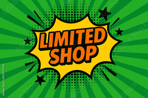 LIMITED SHOP impactful dynamic flat vector speech bubble with the text 'LIMITED SHOP' inside bold orange letters with black outline surrounded by stars and arrows placed on fresh green.