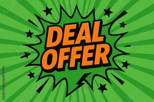 DEAL OFFER impactful dynamic flat vector speech bubble with the text 'DEAL OFFER' inside bold orange letters with black outline surrounded by stars and arrows placed on fresh green burst.