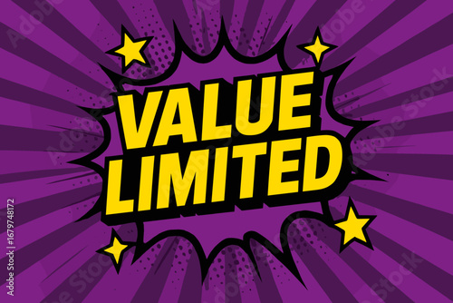 VALUE LIMITED bold loud flat vector speech bubble with the text 'VALUE LIMITED' inside bold letters with black outline surrounded by shiny stars placed on vibrant purple burst with halftone.