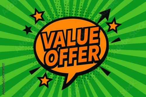 VALUE OFFER impactful dynamic flat vector speech bubble with the text 'VALUE OFFER' inside bold orange letters with black outline surrounded by stars and arrows placed on fresh green burst.