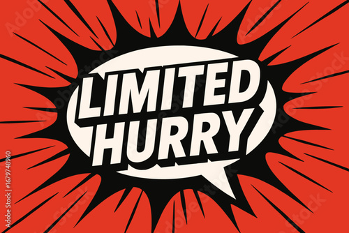LIMITED HURRY graphic poster style crisp flat vector speech bubble with the text 'LIMITED HURRY' inside bold white letters with black outline surrounded by dynamic impact lines placed on.