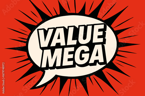 VALUE MEGA graphic poster style crisp flat vector speech bubble with the text 'VALUE MEGA' inside bold white letters with black outline surrounded by dynamic impact lines placed on vivid.
