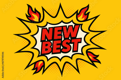 NEW BEST comic burst punchy flat vector speech bubble with the text 'NEW BEST' inside bold red letters outlined in black surrounded by flame accents placed on bright burst with halftone.